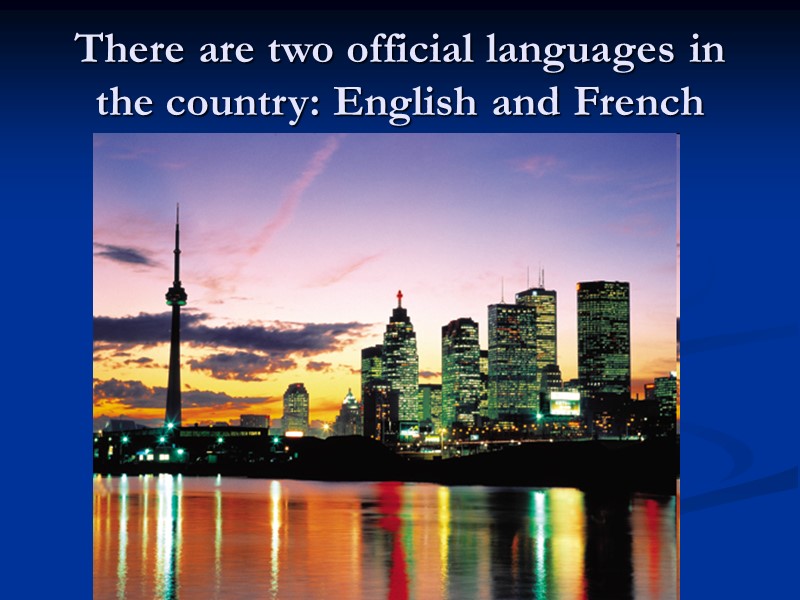There are two official languages in the country: English and French